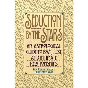 USED Book - Seduction by the Stars: An Astrologcal Guide To Love, Lust, And Intimate Relationships by Lexander, Ren (Paperback) - english