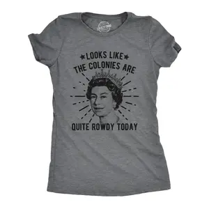 Womens Looks Like The Colonies Are Quite Rowdy Today T Shirt Funny USA Queen Protest Tee Funny Womens T Shirts Cute Vintage Fashion Casual Ladies T-Shirt Gift Patriotic Tops for Women Funny Political Top Dark Grey