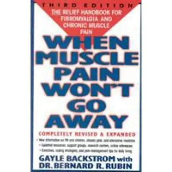 USED-When Muscle Pain Won't Go Away: The Relief Handbook for Fibromyalgia and Chronic Muscle Pain by Backstrom, Gayle (Paperback)