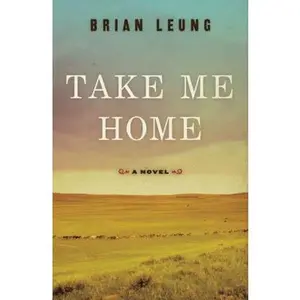 USED-Take Me Home: A Novel by Brian Leung (Hardcover)