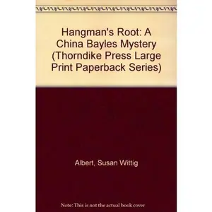 USED-Hangman's Root: A China Bayles Mystery (China Bayles Mysteries) by Susan Wittig Albert (Paperback)