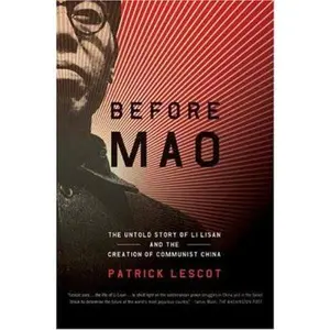 USED-Before Mao: The Untold Story of Li Lisan and the Creation of Communist China by Patrick Lescot (Paperback)