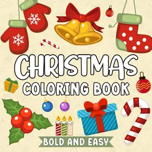 Bold and Easy Christmas Coloring Book: Large Print, Easy and Fun Christmas Coloring Book for Adults, Teens and Kids