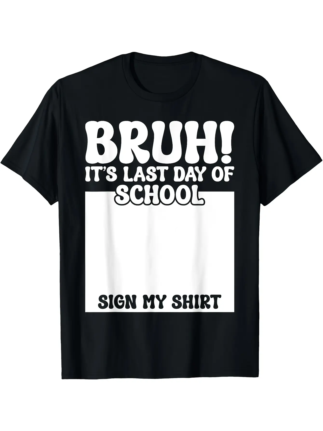 Bruh It's Last Day of School Sign My Shirt Student unisex soft cotton short sleeve t shirt, vintage graphic casual tee for men women teens, perfect birthday holiday gift for camping travel gym daily street  wear