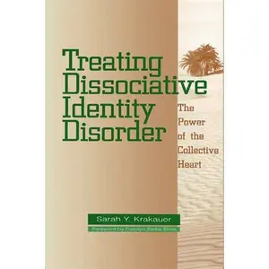 USED-Treating Dissociative Identity Disorder: The Power of the Collective Heart by Krakauer, Sarah Y. (Hardcover)