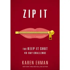 Zip It: The Keep It Shut 40-Day Challenge: The Keep It Shut 40-Day Challenge
