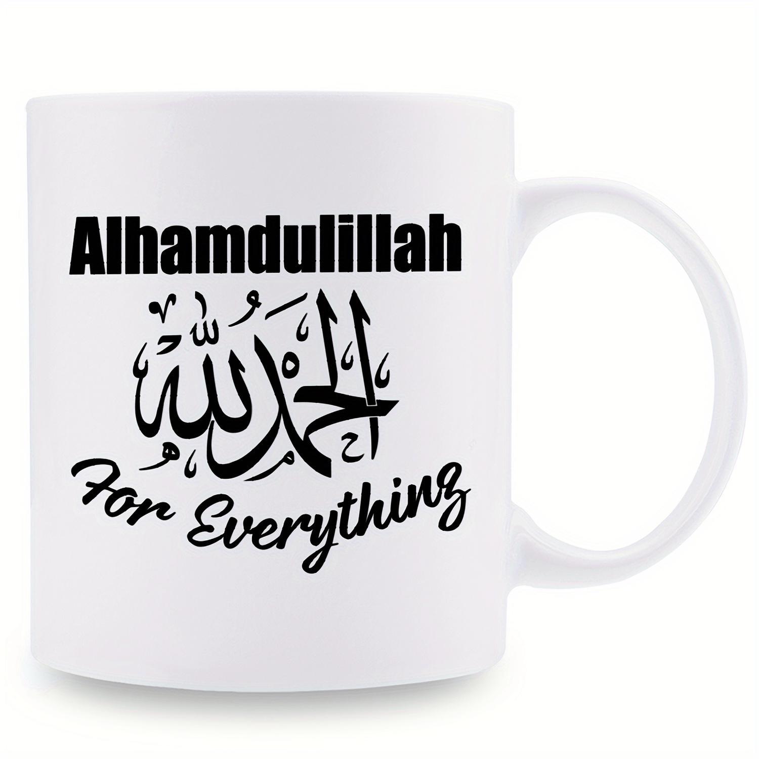 Elegant 11oz Islamic Arabic Calligraphy Mug Featuring Alhamdulillah for Everything Ideal for Muslim Prayer Gifts for Ramadan Birthdays and Daily Coffee