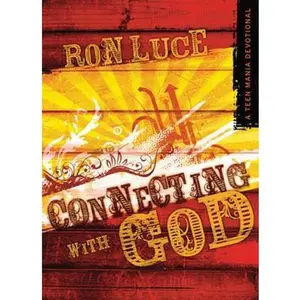 USED-Connecting with God: A Teen Mania Devotional by Ron Luce (Paperback)