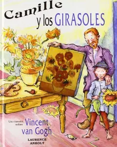 USED-Camille y los girasoles (un cuento sobre Vincent Van Gogh) by Laurence Anholt (Hardcover)