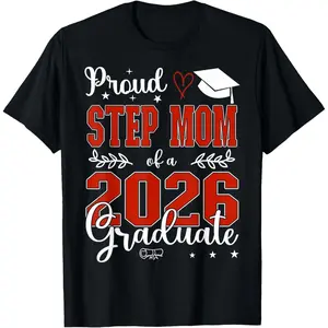 100% Cotton Proud Step Mom of A Class of 2026 Graduate Senior Graduation T-Shirt