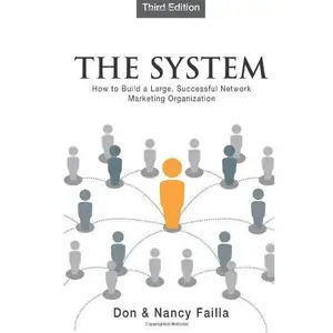 USED-The System: How to Build a Large, Successful Network Marketing Organization by Don Failla (Paperback)