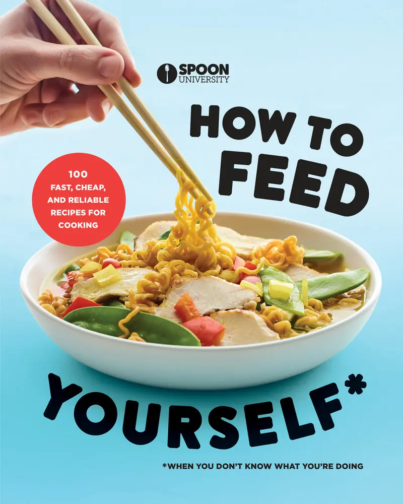 USED Book - How to Feed Yourself: 100 Fast, Cheap, and Reliable Recipes for Cooking When You Don't Know What You're Doing: A Cookbook by Spoon University (Paperback) - english