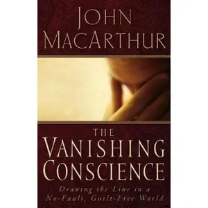 USED-The Vanishing Conscience: Drawing the Line in a No-Fault, Guilt-Free World by MacArthur, John F. (Paperback)