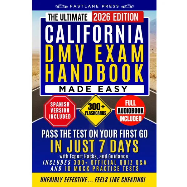 Lightweight California DMV Exam Prep Handbook: Pass Your Test on Your 1st Try in 7 Days with Expert Hacks, Professional Guidance, 300 Official Quiz Q&A, and 10 Mock Practice Tests