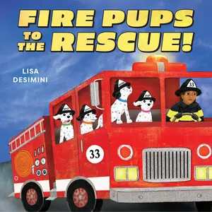 Fire Pups to the Rescue! by Lisa Desimini [Hardcover Book]