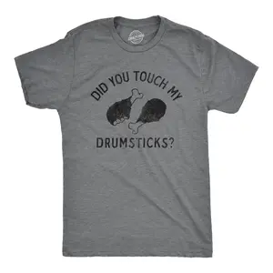 Mens Did You Touch My Drumsticks T Shirt Funny Thanksgiving Turkey Dinner Tee for Guys Mens Funny T Shirts Cool Vintage Fashion T-Shirt Gift Classic Menswear Thanksgiving Apparel for Men Funny Food Short Sleeve Dark Grey