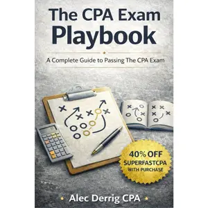 The CPA Exam Playbook: A Complete Guide to Passing The CPA Exam