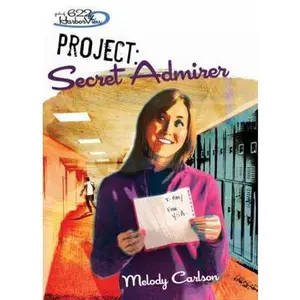 USED-Project: Secret Admirer (Girls of 622 Harbor View #8) by Melody Carlson (Paperback)