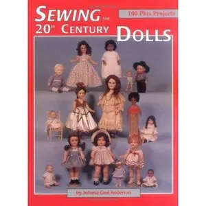 USED-Sewing for 20th Century Dolls: 100 Plus Projects, Vol. 1 by Johana Gast-Anderton (Hardcover)