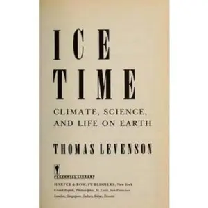 USED-Ice Time: Climate, Science, and Life on Earth by Thomas Levenson (Hardcover)