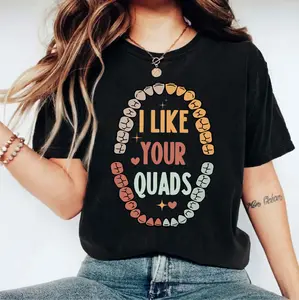 I Like Your Quads T-Shirt, Dental Assistant Teeth Shirt, Dental Hygienist Tee, Dental Life Tee, Dental School Shirt, Cute Teeth Short Sleeve.