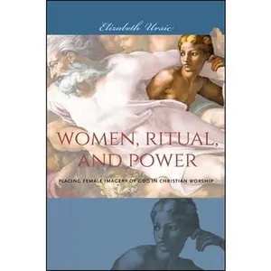 USED Book - Women, Ritual, and Power: Placing Female Imagery of God in Christian Worship by Ursic, Elizabeth (Paperback) - english