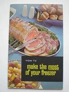 USED-HOW TO MAKE THE MOST OF YOUR FREEZER (Paperback)