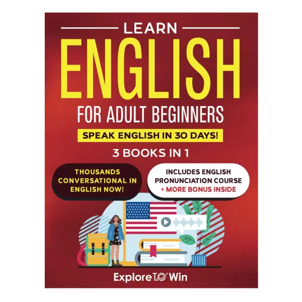 ESL Certified Adult Beginners' English Learning Book - 3-in-1 Language Learning Tool, Reading Materials, Acquire Essential Words, Enhance Conversational Skills, Gain Proficiency, 30-Day Speaking Goal, Paperback (4/18/2023), Extra Bonuses Included