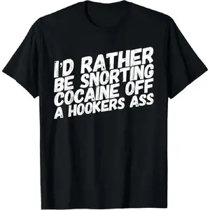 Men's T-shirt Funny Cocaine Hooker T-Shirt,Made of  High-quality print,Soft and comfortable to the touch ,High-quality print,Soft and comfortable, Golf Gift T-Shirt For Men and Women