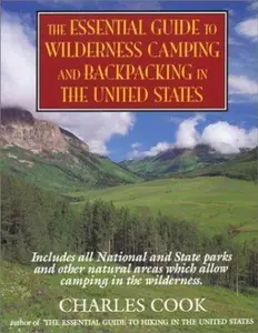 USED-The Essential Guide to Wilderness Camping and Backpacking in the United States by Charles Cook (Paperback)