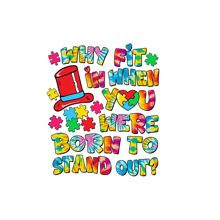 AUS57 Why fit in when you were born to stand out 