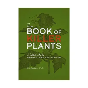 The Book of Killer Plants: A Field Guide to Nature's Deadliest Creations Paperback – September 20, 2022