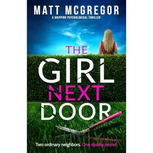USED-The Girl Next Door: a gripping psychological thriller by Matt McGregor (Paperback)