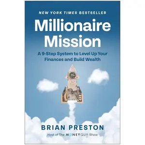 Millionaire Mission: A 9-Step System to Level Up Your Finances and Build Wealth Hardcover – May 28, 2024