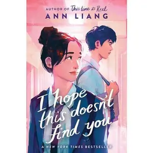 I Hope This Doesn't Find You -- Ann Liang - Paperback