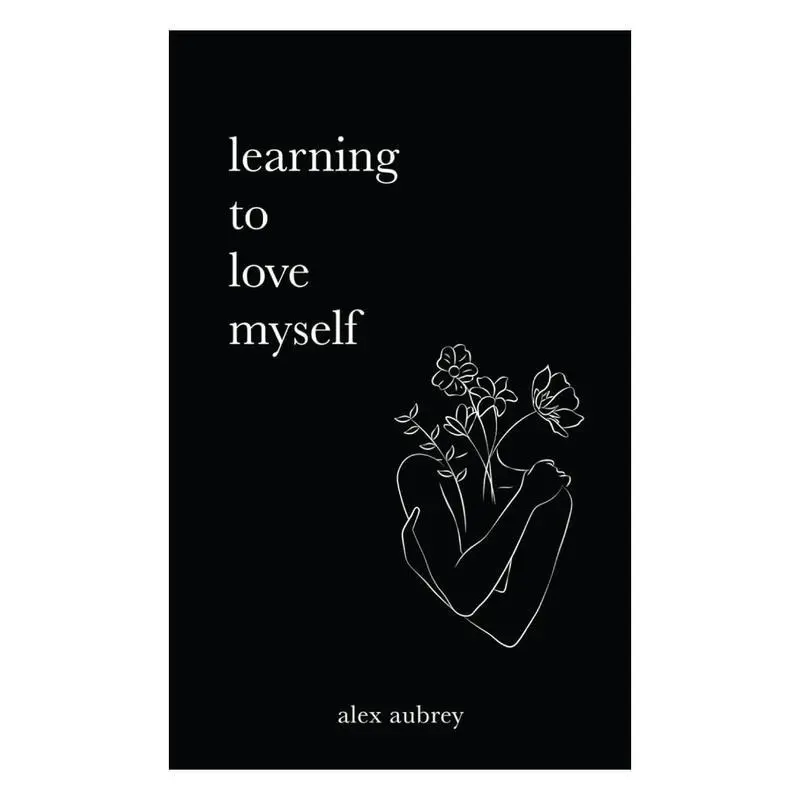 Learning to Love Myself – Self-Love & Healing Book, Mental Health & Confidence Guide, Emotional Health Resource for Relationships, Perfect Gift for Women (2026 Growth & Self-Improvement Focus) Self Acceptance, Paperback