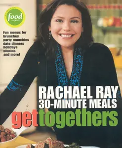 USED-Get Togethers: Rachael Ray 30-Minute Meals by Ray, Rachael (Paperback)