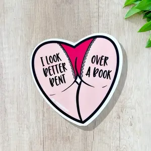 Look better bent over a book sticker- Large , Kindle Sticker, Bookish Merch Sticker, Booktok Sticker, Smut Reader,Gift for book lover, Water bottle sticker. Laptop Sticker