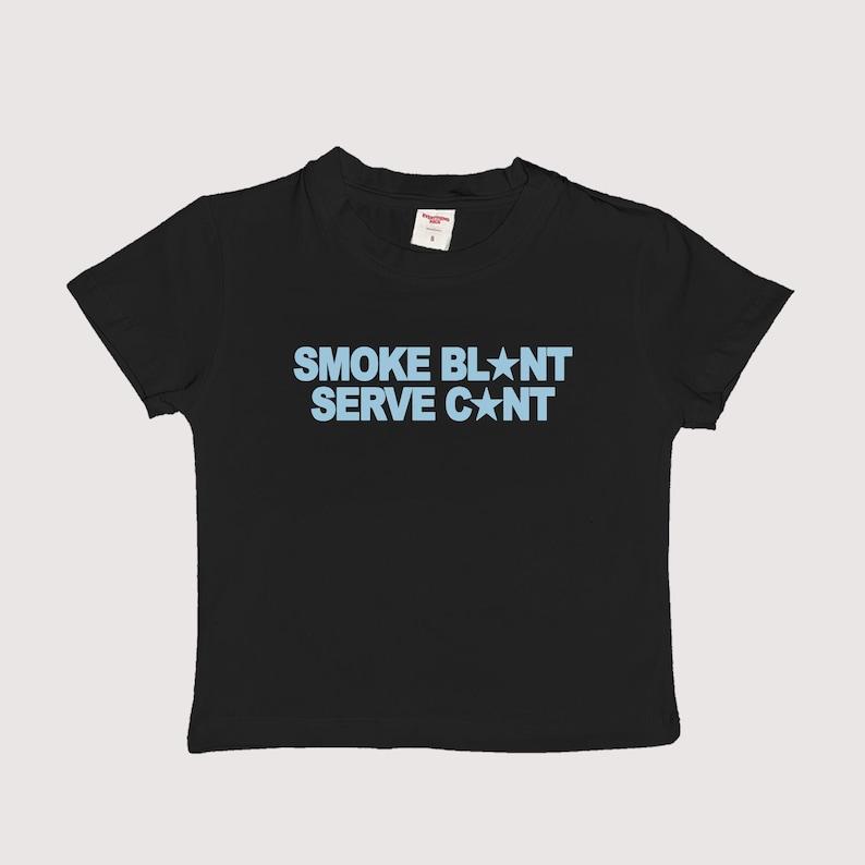 Smoke Blunt Serve Cunt Baby Tee – Y2K Graphic Crop Top Shirt