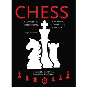 USED-Chess: Beginners & Intermediate; Openings, Strategies & Endgames by Patterson, Hugh (Spiral-bound)