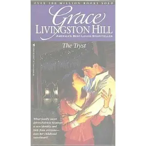 USED-The Tryst (Grace Livingston Hill #40) by Grace Livingston Hill (Paperback)