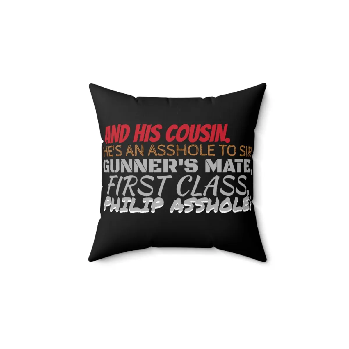 Spun Polyester Square Pillow Spaceballs Movie Quote And his Cousin, He's an As