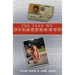 USED-The Year We Disappeared: A Father-Daughter Memoir by Busby, Cylin (Hardcover)