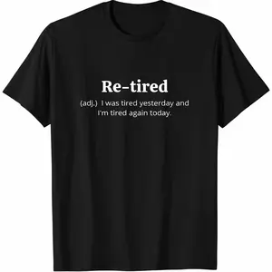 Funny Retired Definition T-Shirt  Sarcastic Retirement Tee for Men and Women  Premium Quality for a Comfy Fit  Perfect Gift for New Retirees!