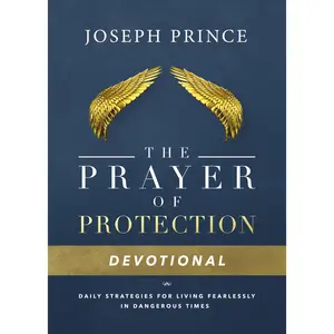 The Prayer of Protection Devotional by Joseph Prince [Hardcover Book]