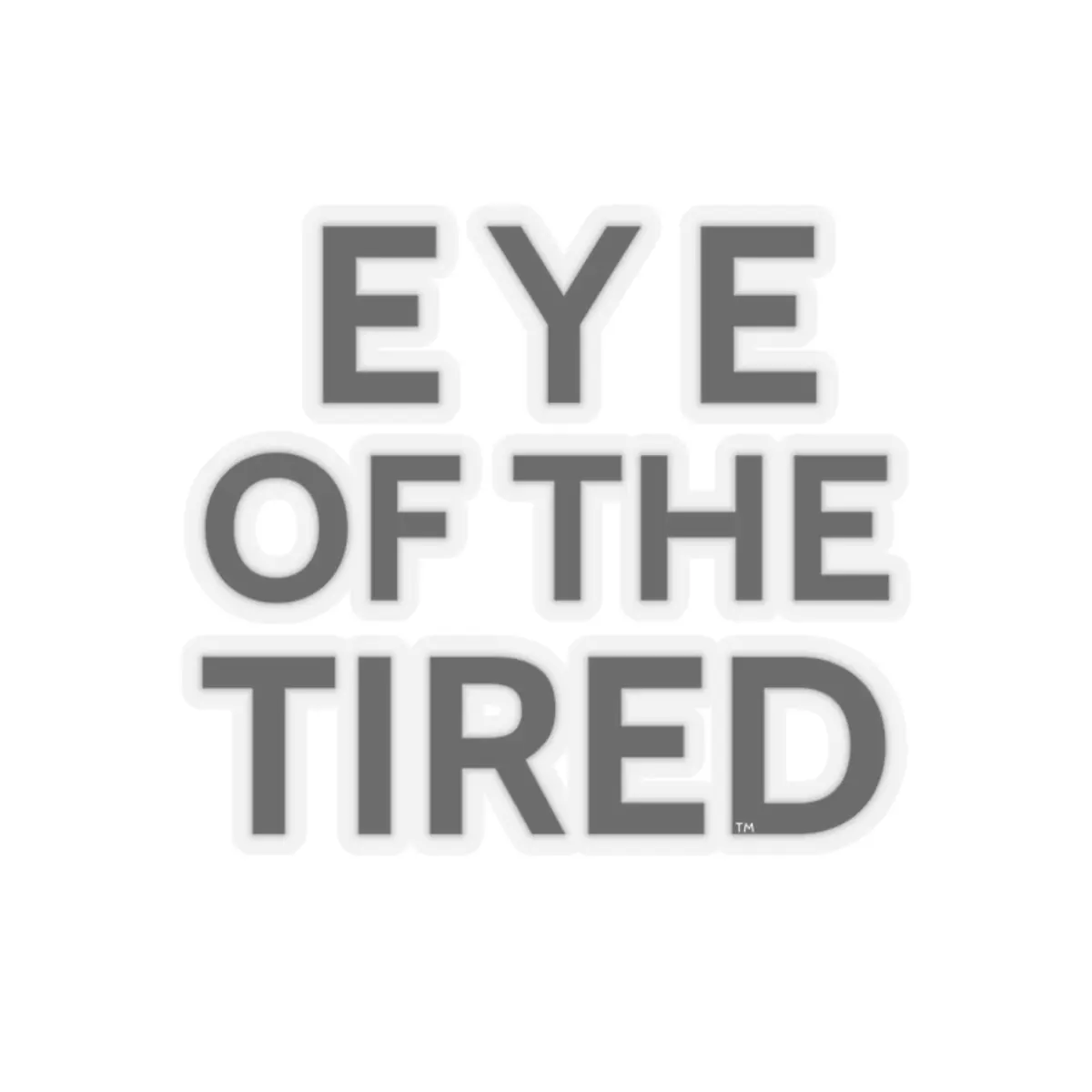 Eye of the Tired Inspiring Transparent Vinyl Sticker |  Motivation On the Go | Durable Decor for Laptops, Planners & More