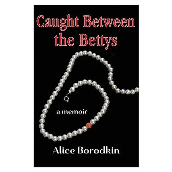 USED Book - Caught Between the Bettys: a memoir by Borodkin, Alice (Paperback) - english