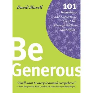 USED-Be Generous: 101 Meditations & Suggestions to Get You Through the Day (and Night) by Marell, David (Paperback)