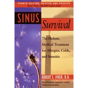 Sinus Survival: The Holistic Medical Treatment for Allergies, Colds, and Sinusitis Paperback – September 25, 2000