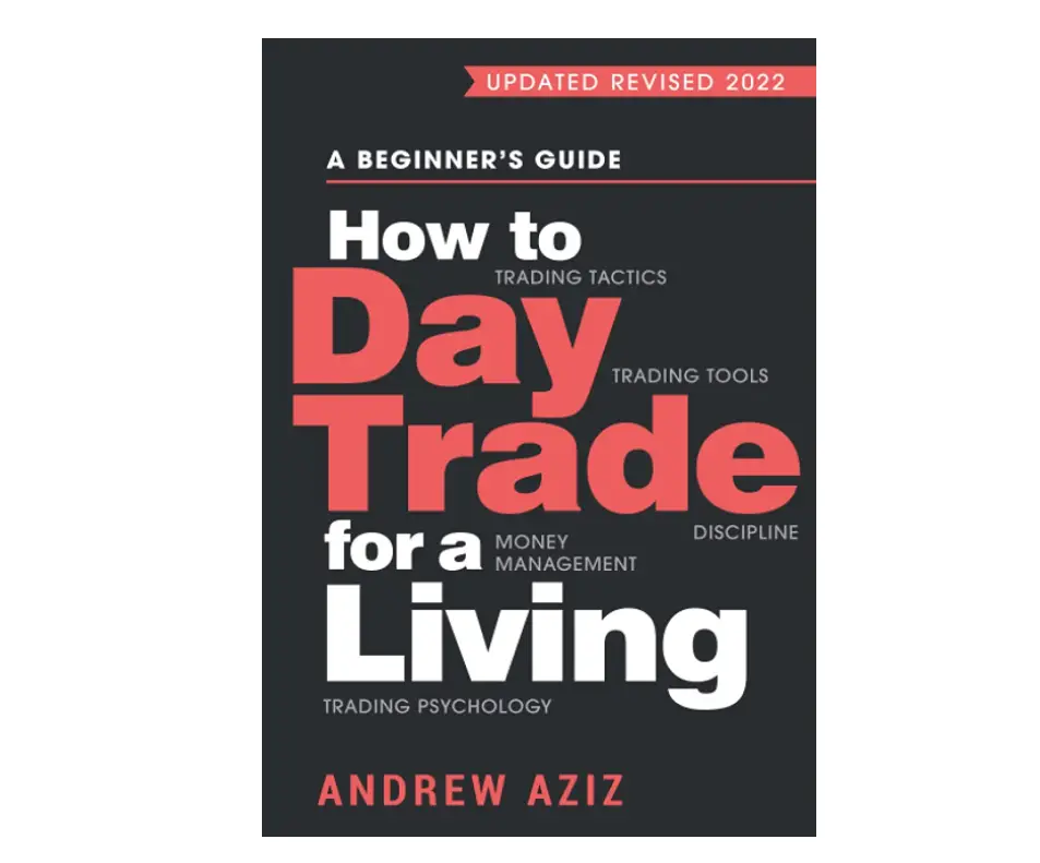 How to Day Trade for a Living: A Beginner’s Guide to Trading Tools and Tactics, Money Management, Discipline and Trading Psychology Paperback